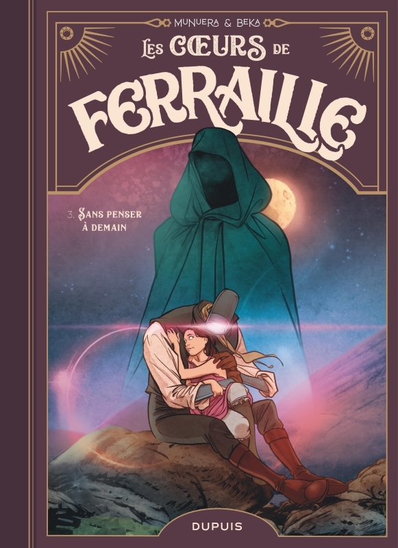 Les coeurs de ferraille - Tome 3 - Sans penser à demain -  BeKa - DUPUIS