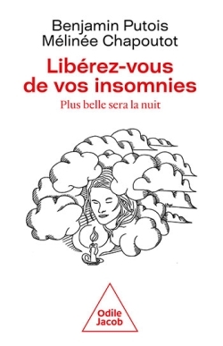 Libérez-vous de vos insomnies, plus belle sera la nuit - Benjamin Putois - JACOB