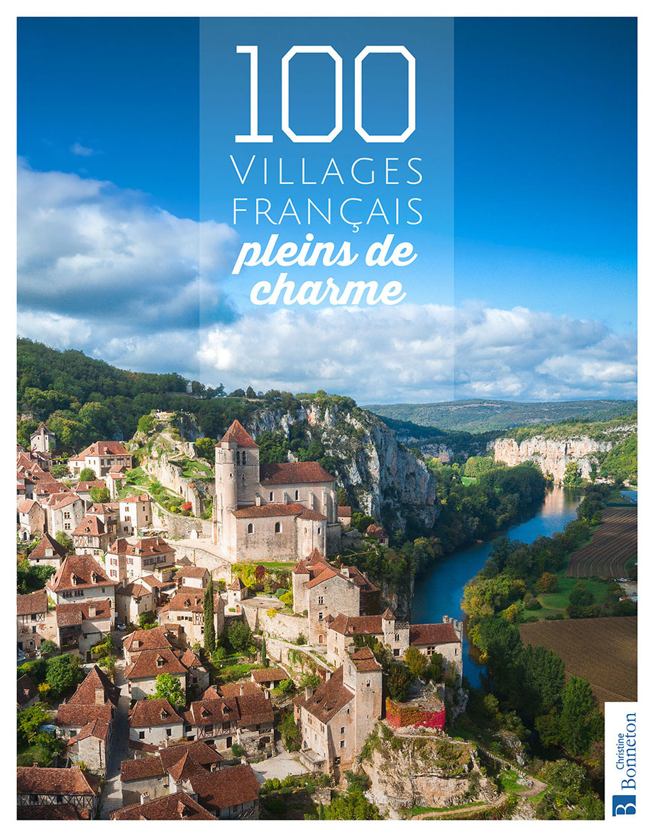 100 VILLAGES FRANCAIS PLEINS DE CHARME -  Collectif - BONNETON