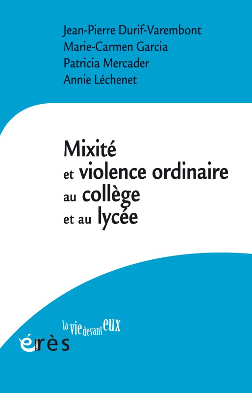 Mixité et violence au quotidien au collège au lycée -  MERCADER PATRICIA - ERES