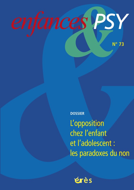 Enfances & psy 73 - L'opposition chez l'enfant et l'adolescent -  Collectif - ERES