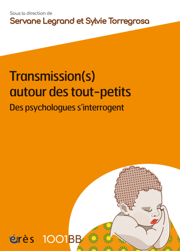 1001 BB 174  - Transmission(s) autour des tout-petits - Sylvie Torregrosa - ERES