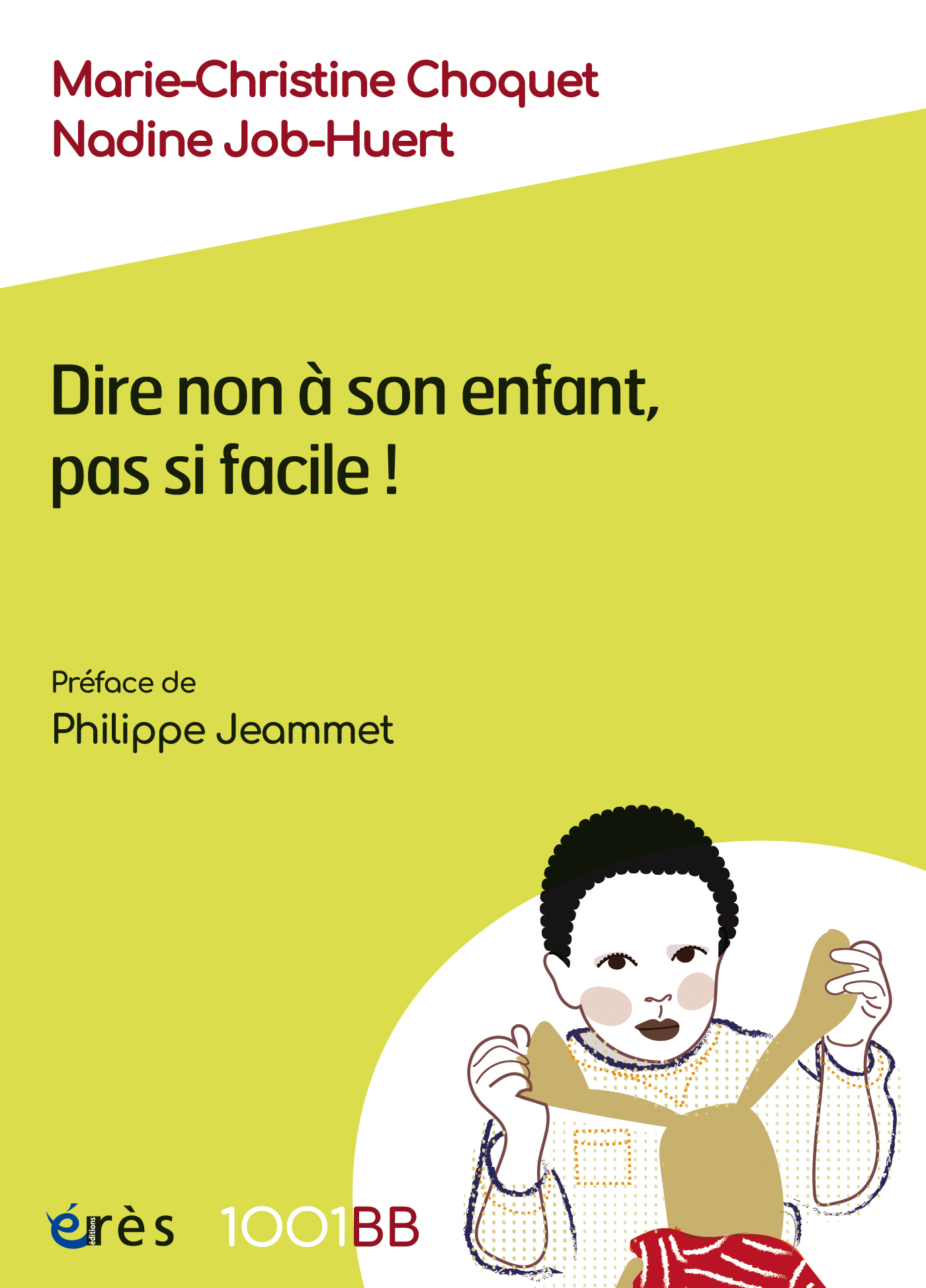 1001 BB 173  - Dire non à son enfant, pas si facile ! - Marie-Christine Choquet - ERES