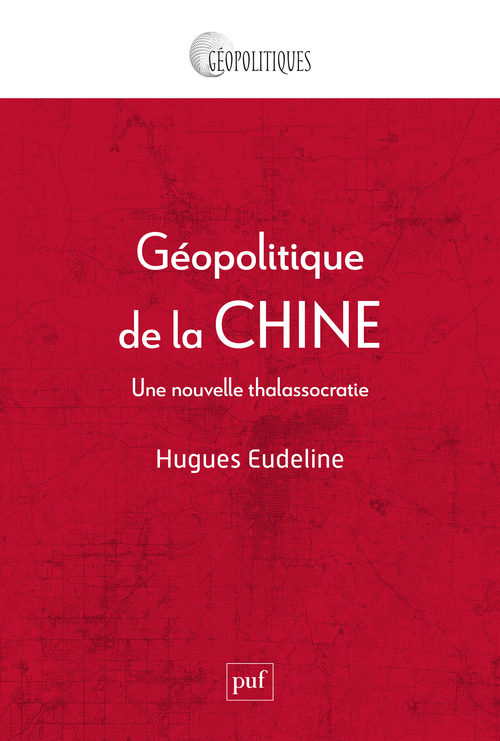 Géopolitique de la Chine -  Eudeline hugues - PUF