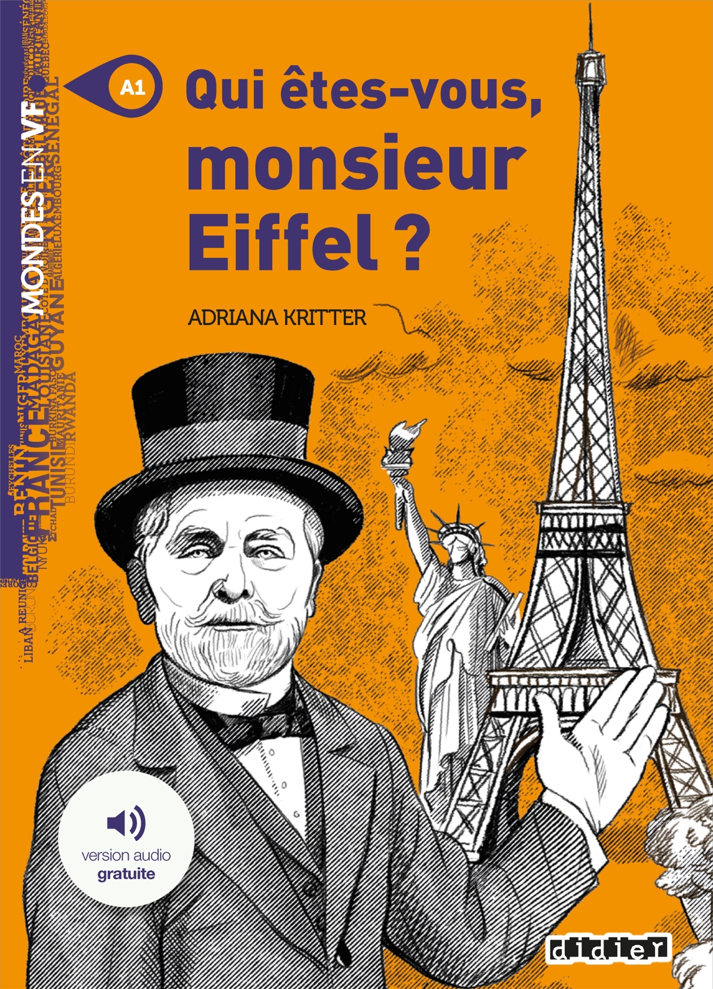 Mondes en VF - Qui êtes-vous Monsieur Eiffel ? - Niv. A1 - Livre + audios - Adriana Kritter - DIDIER