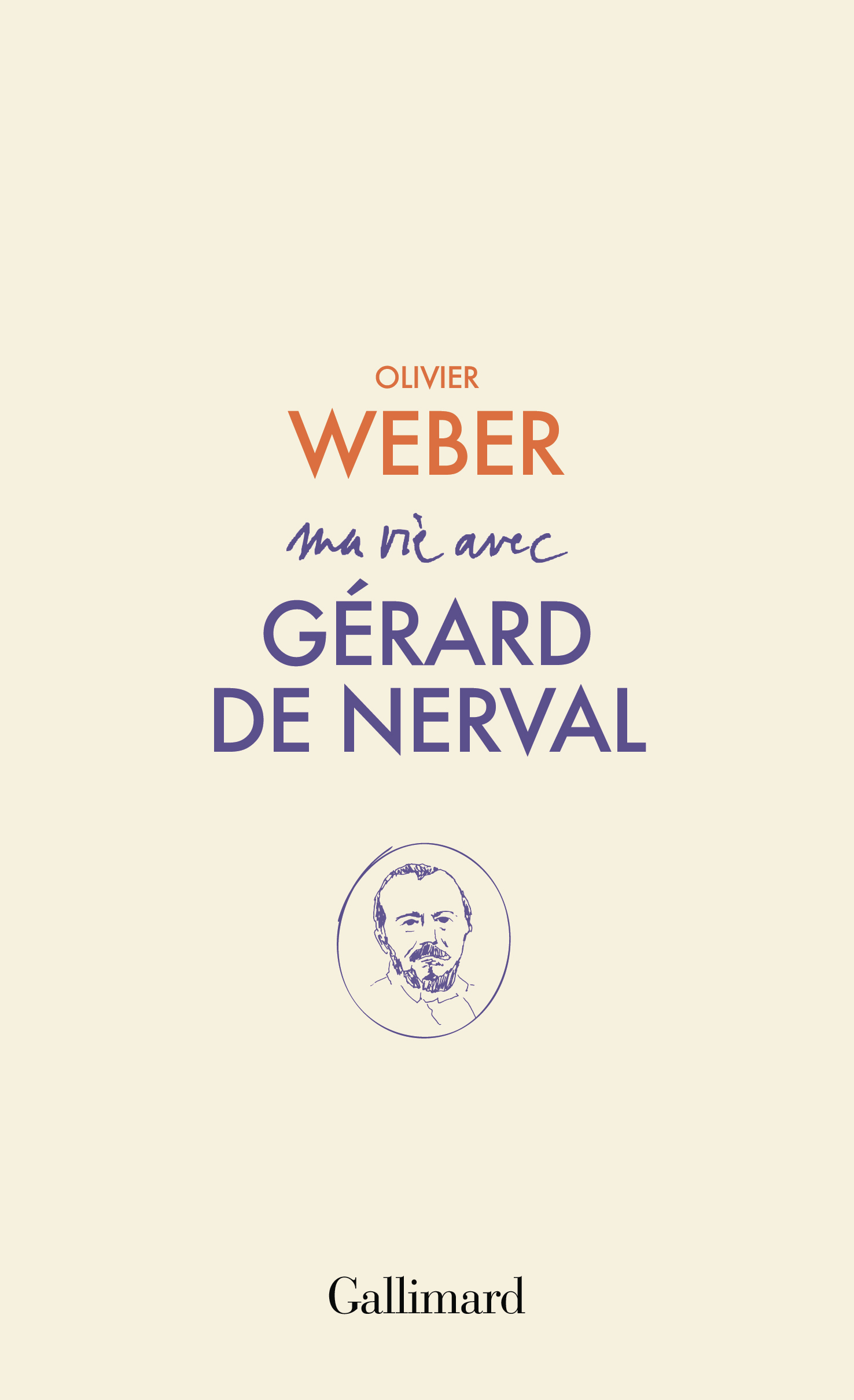 Ma vie avec Gérard de Nerval -  OLIVIER WEBER - GALLIMARD