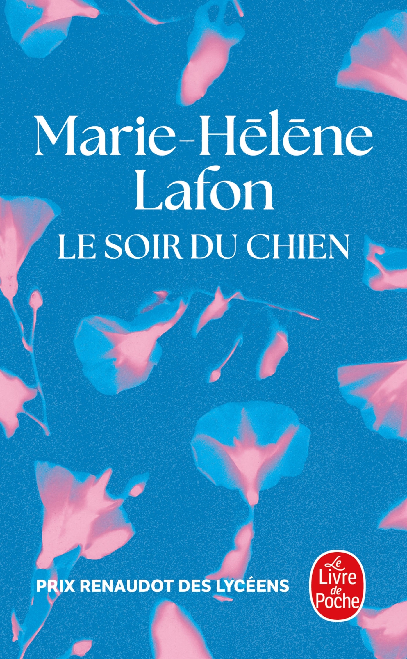 Le Soir du chien - Marie-Hélène lAFON - LGF