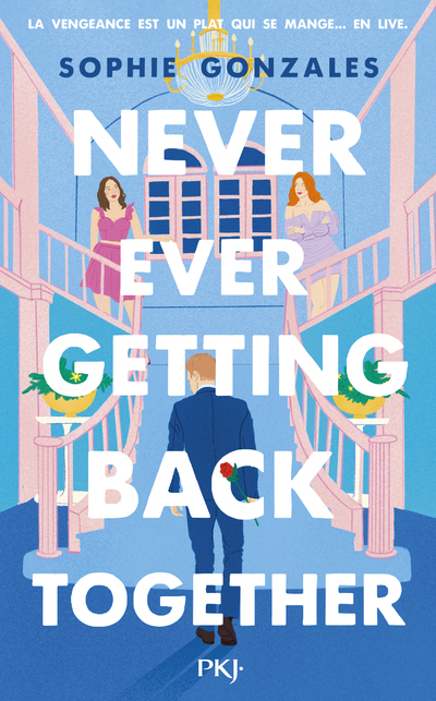 Never Ever Getting Back Together - Sophie Gonzales - POCKET JEUNESSE