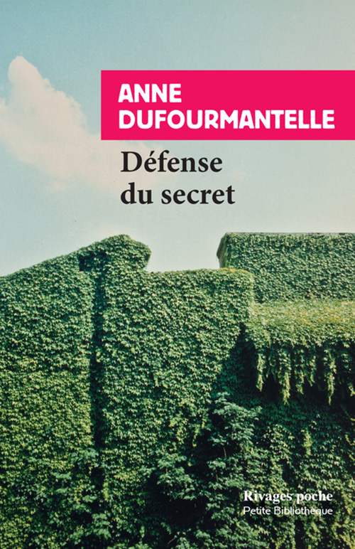 Défense du secret - Anne Dufourmantelle - RIVAGES