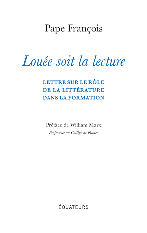 Louée soit la lecture -  Pape Francois - DES EQUATEURS