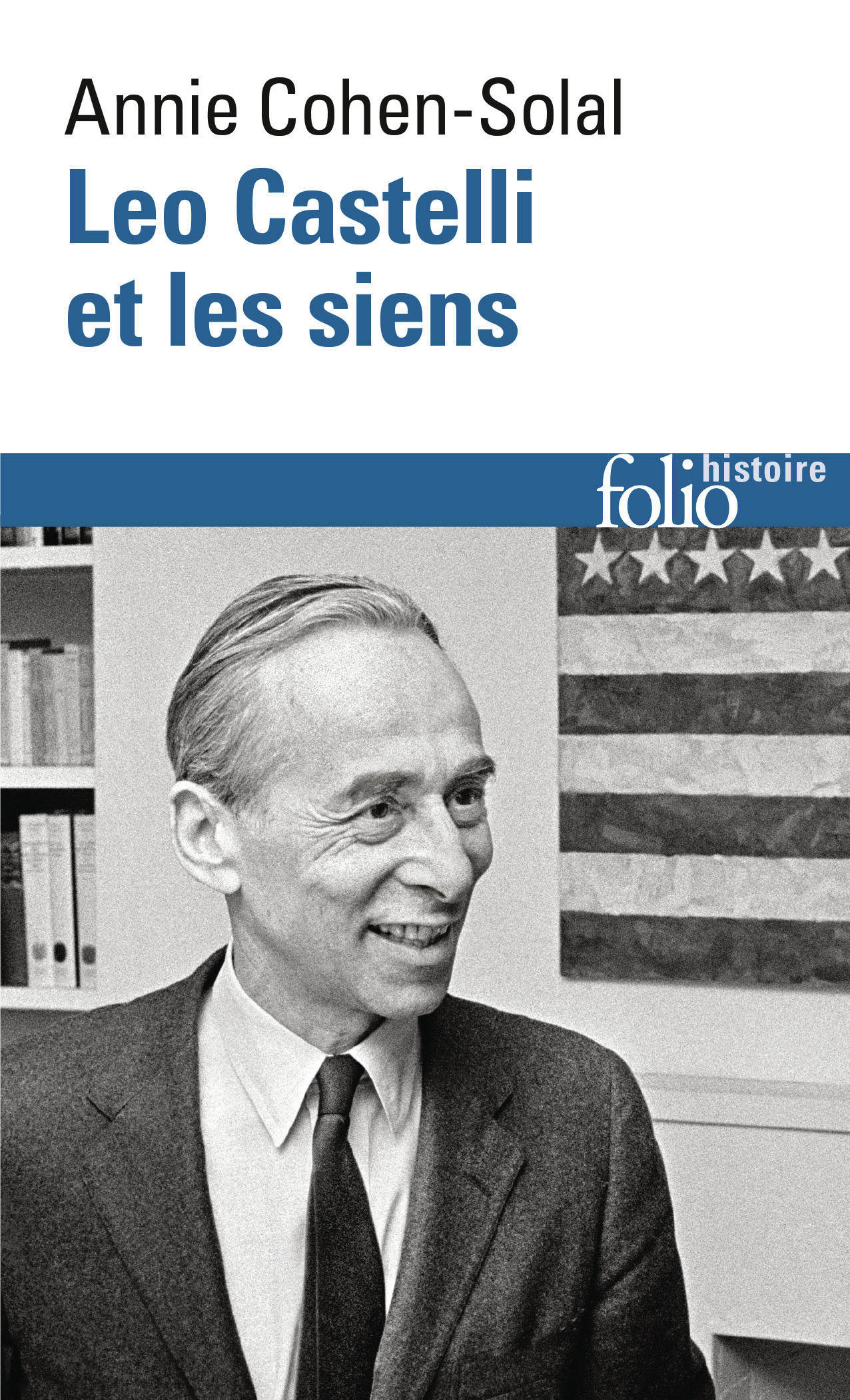 Leo Castelli et les siens -  ANNIE COHEN-SOLAL - FOLIO