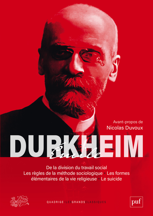 De la division du travail social, Les règles de la méthode sociologique, Le suicide, Les formes élémentaires de la vie religieuse - Emile Durkheim - PUF