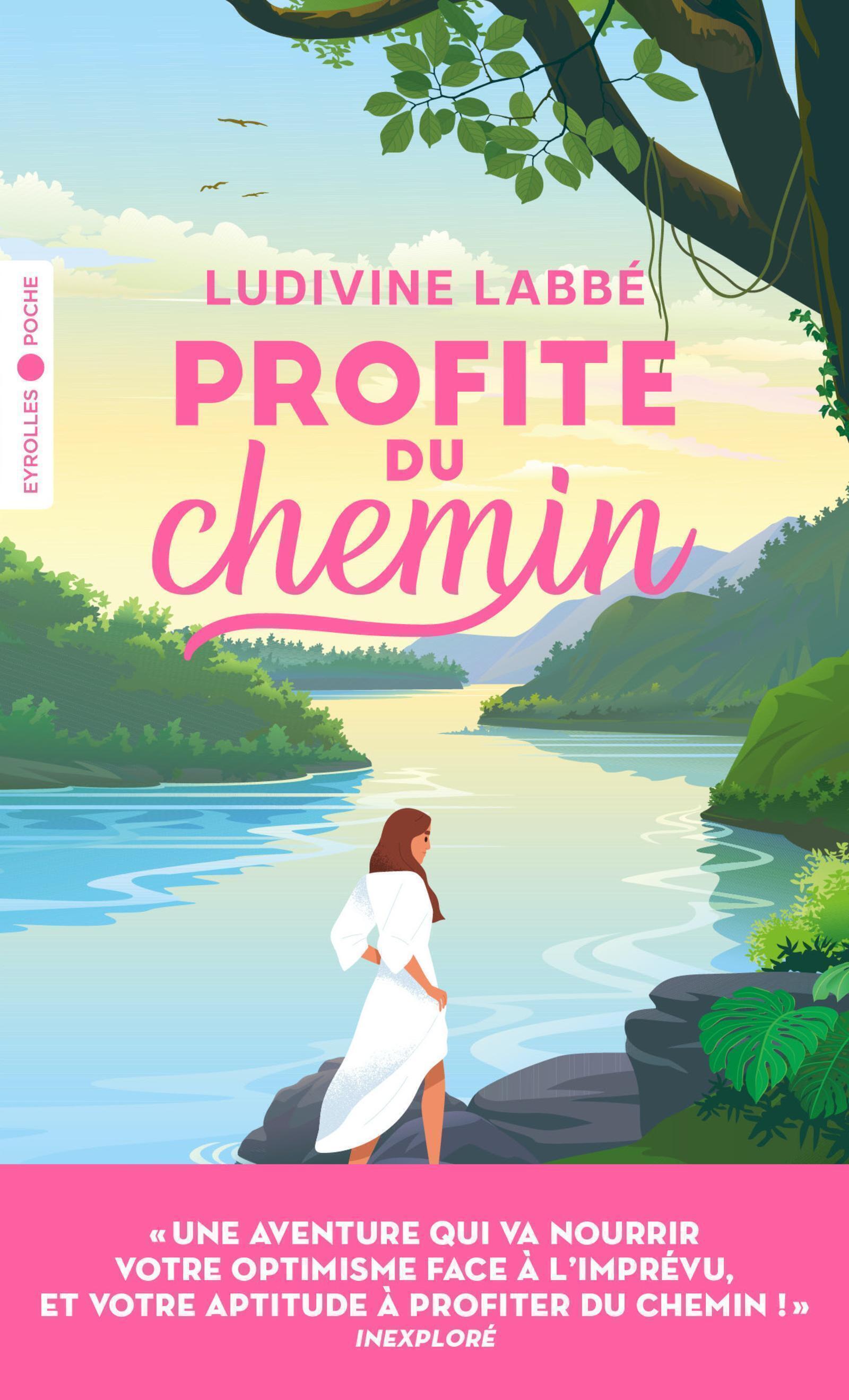 PROFITE DU CHEMIN - Ludivine Labbé - EYROLLES