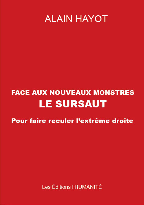 Face au nouveaux monstres le sursaut - Alain Hayot - HUMANITE