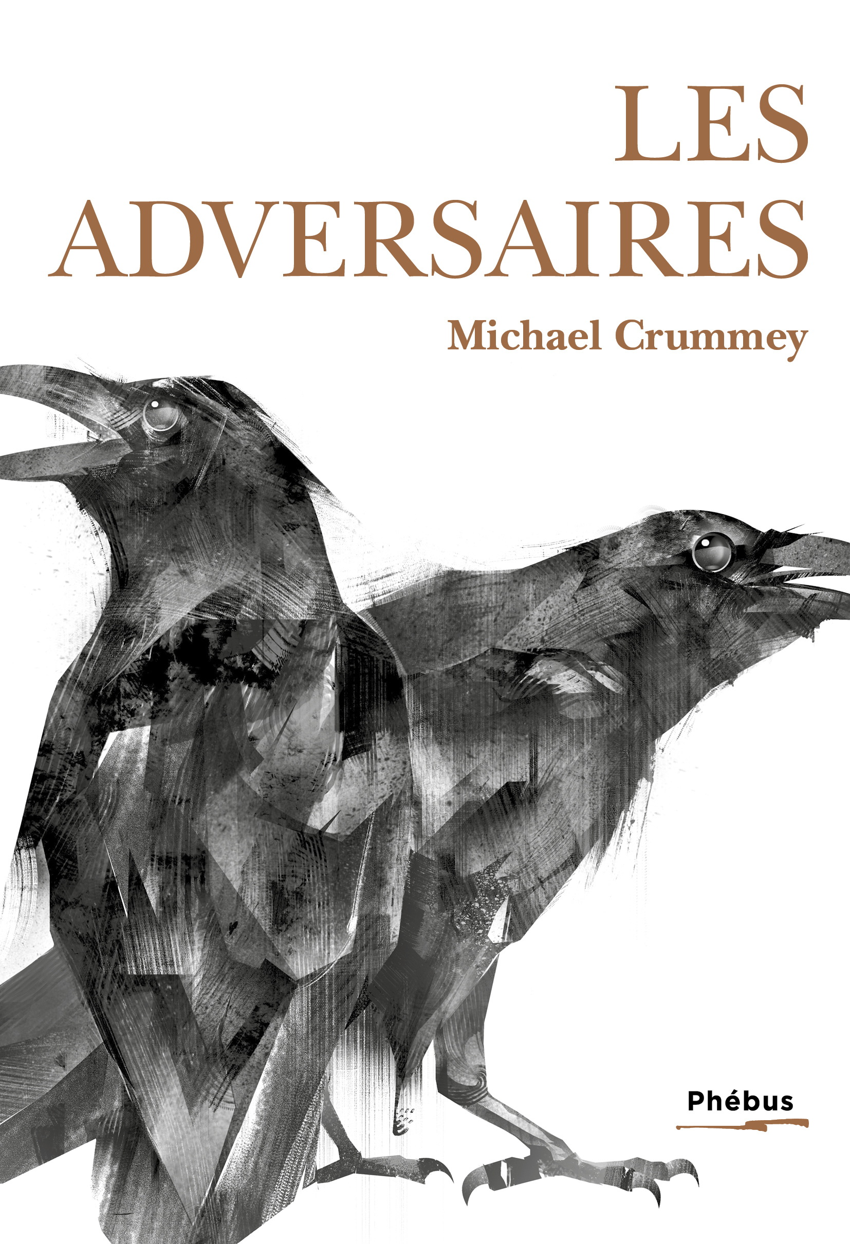 Les adversaires -  Crummey michael - PHEBUS