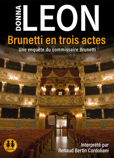 Brunetti en trois actes - Une enquête du commissaire Brunetti - Donna Leon - SIXTRID