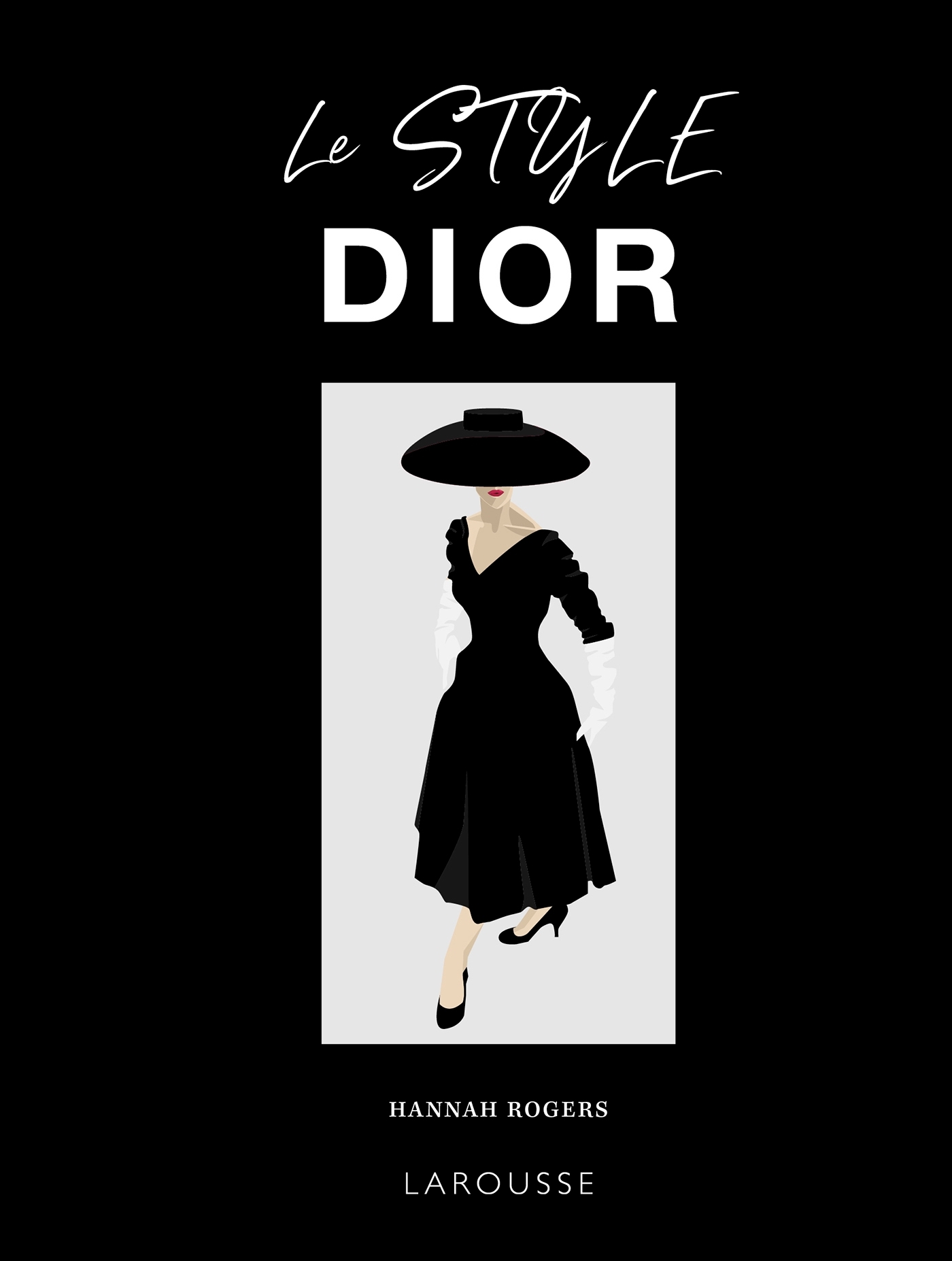 Le style Dior - Hannah Rogers - LAROUSSE