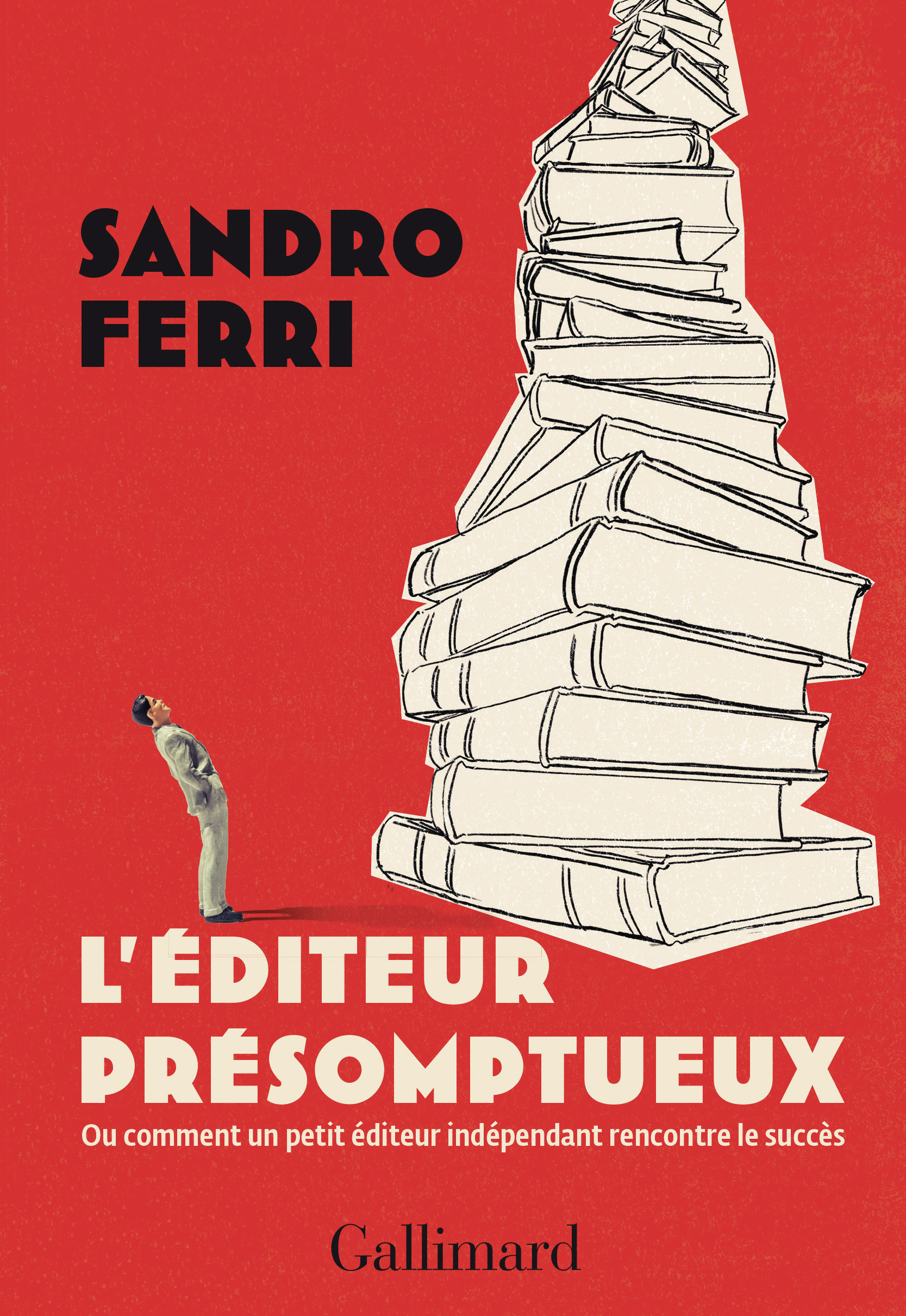 L'éditeur présomptueux -  SANDRO FERRI - GALLIMARD