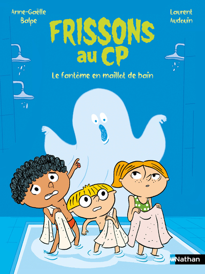 Frissons au CP : Le fantôme en maillot de bain - Anne-Gaëlle Balpe - NATHAN