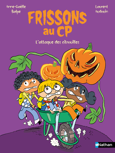 Frissons au CP : L'attaque des citrouilles - Anne-Gaëlle Balpe - NATHAN