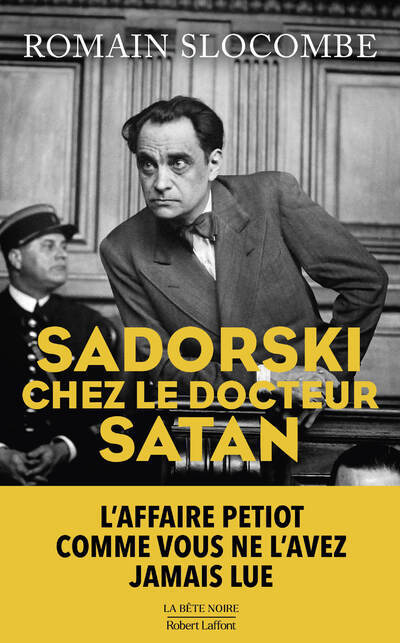 Sadorski chez le docteur Satan - Romain Slocombe - ROBERT LAFFONT