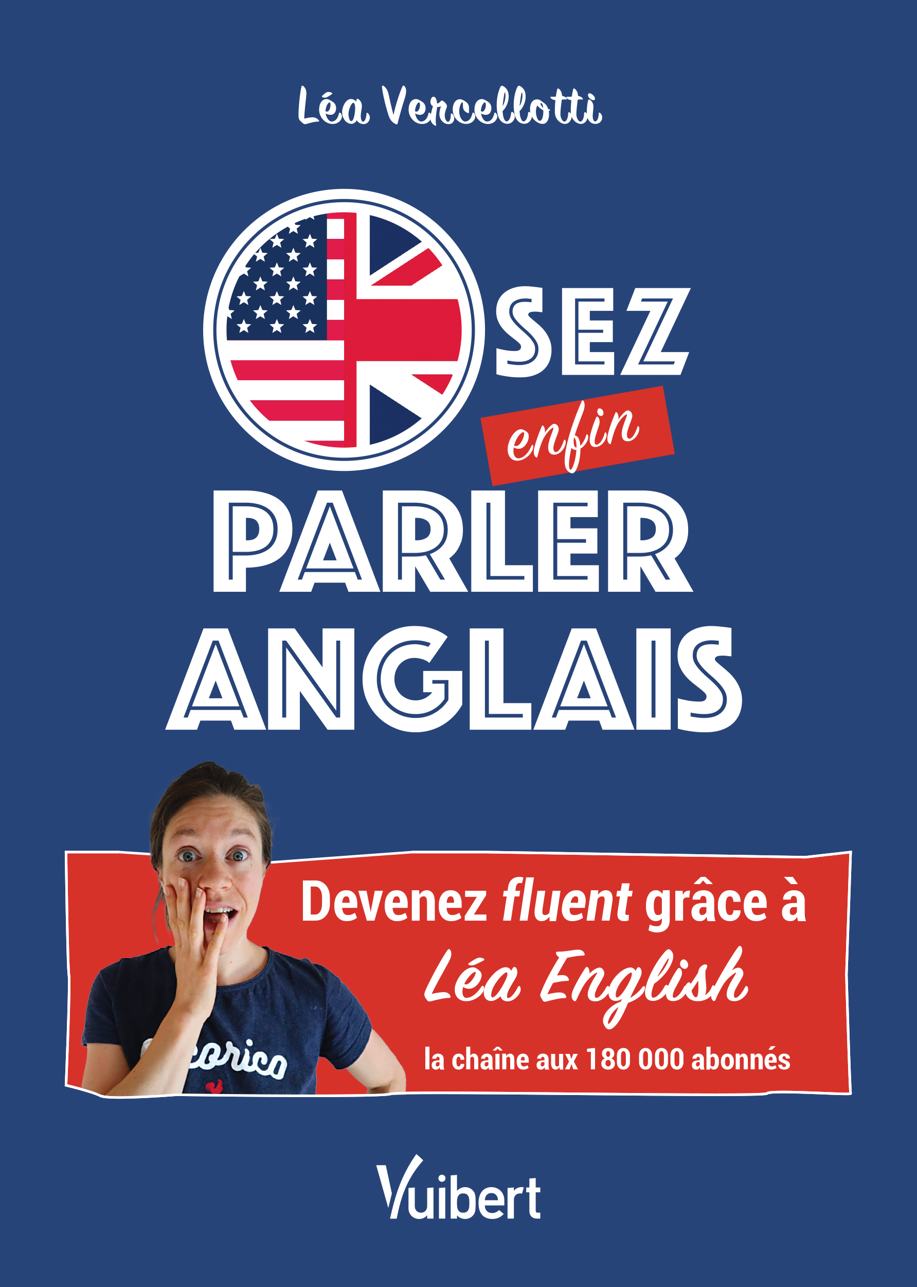 Osez enfin parler anglais ! - Lea Vercellotti - VUIBERT