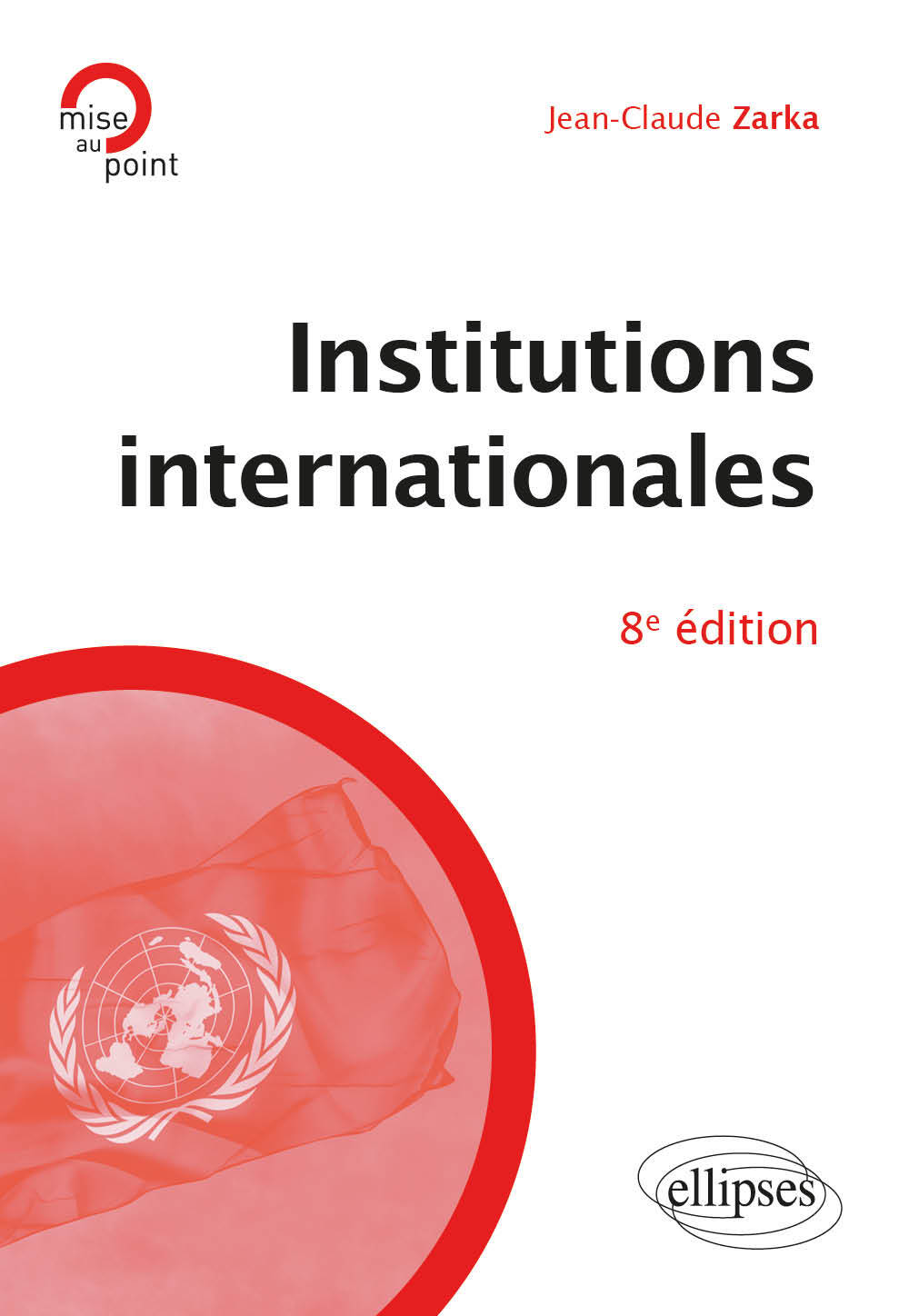 Institutions internationales - Jean-Claude Zarka - ELLIPSES