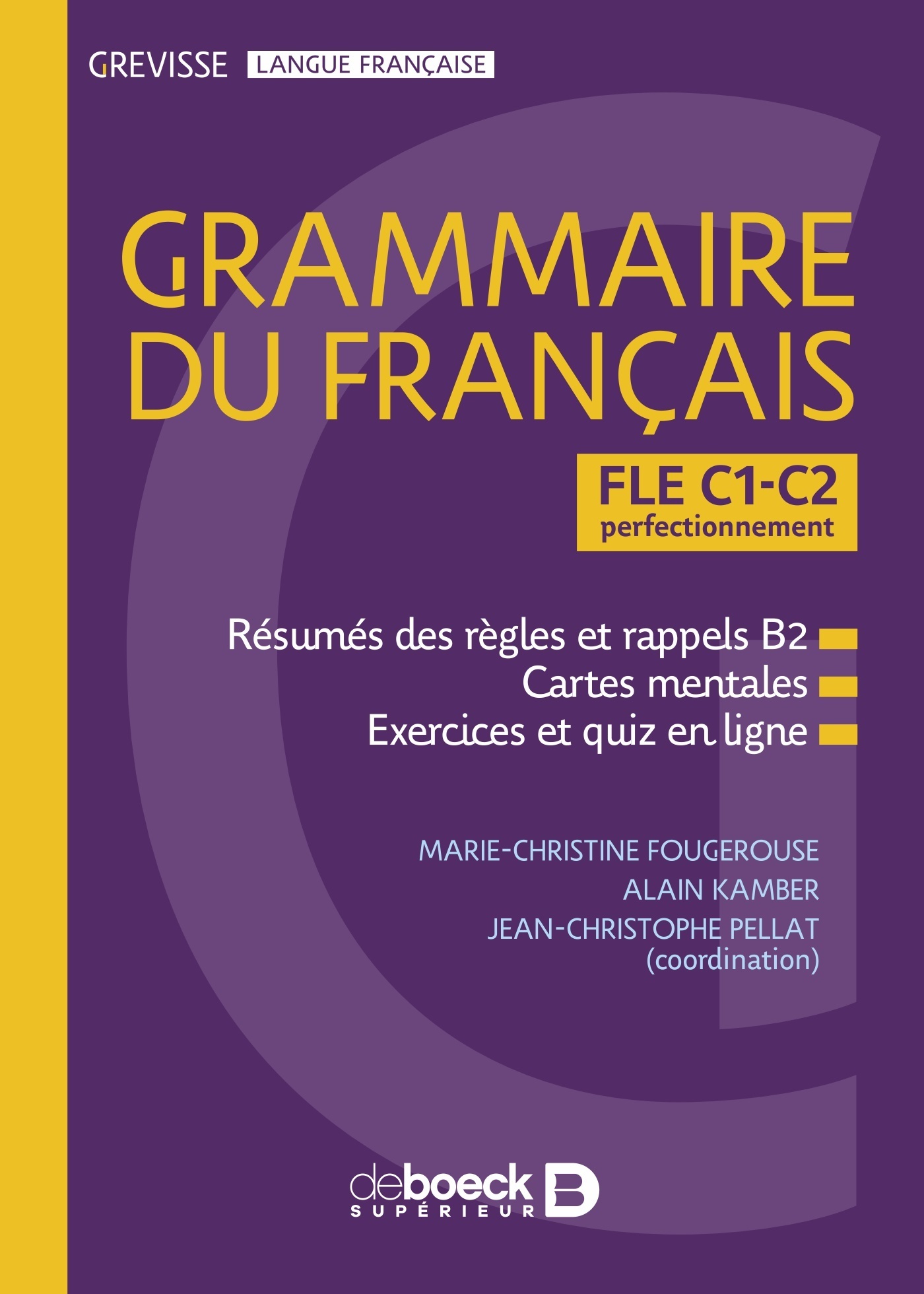 Grevisse FLE C1-C2 grammaire du français - Jean-Christophe Pellat - DE BOECK SUP