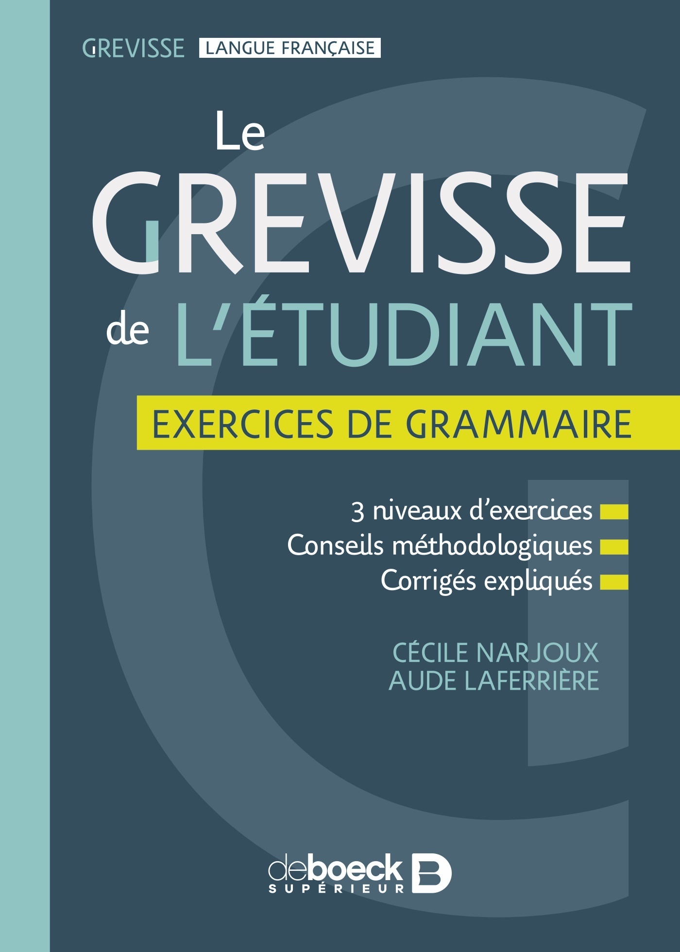 Le Grevisse de l'étudiant - Exercices de grammaire - Cécile Narjoux - DE BOECK SUP