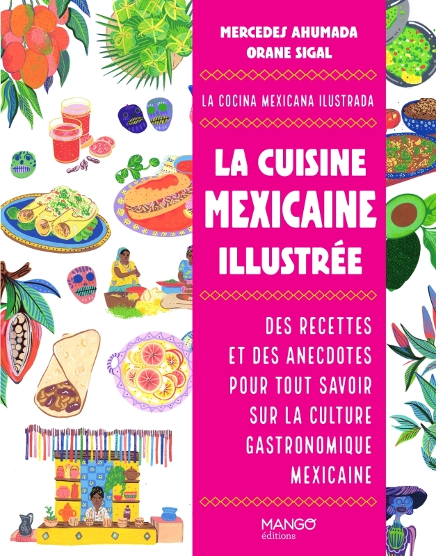 La cuisine mexicaine illustrée - Mercedes Ahumada - MANGO