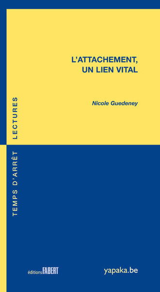 L'Attachement. Un lien vital - Nicole Guédeney - FABERT