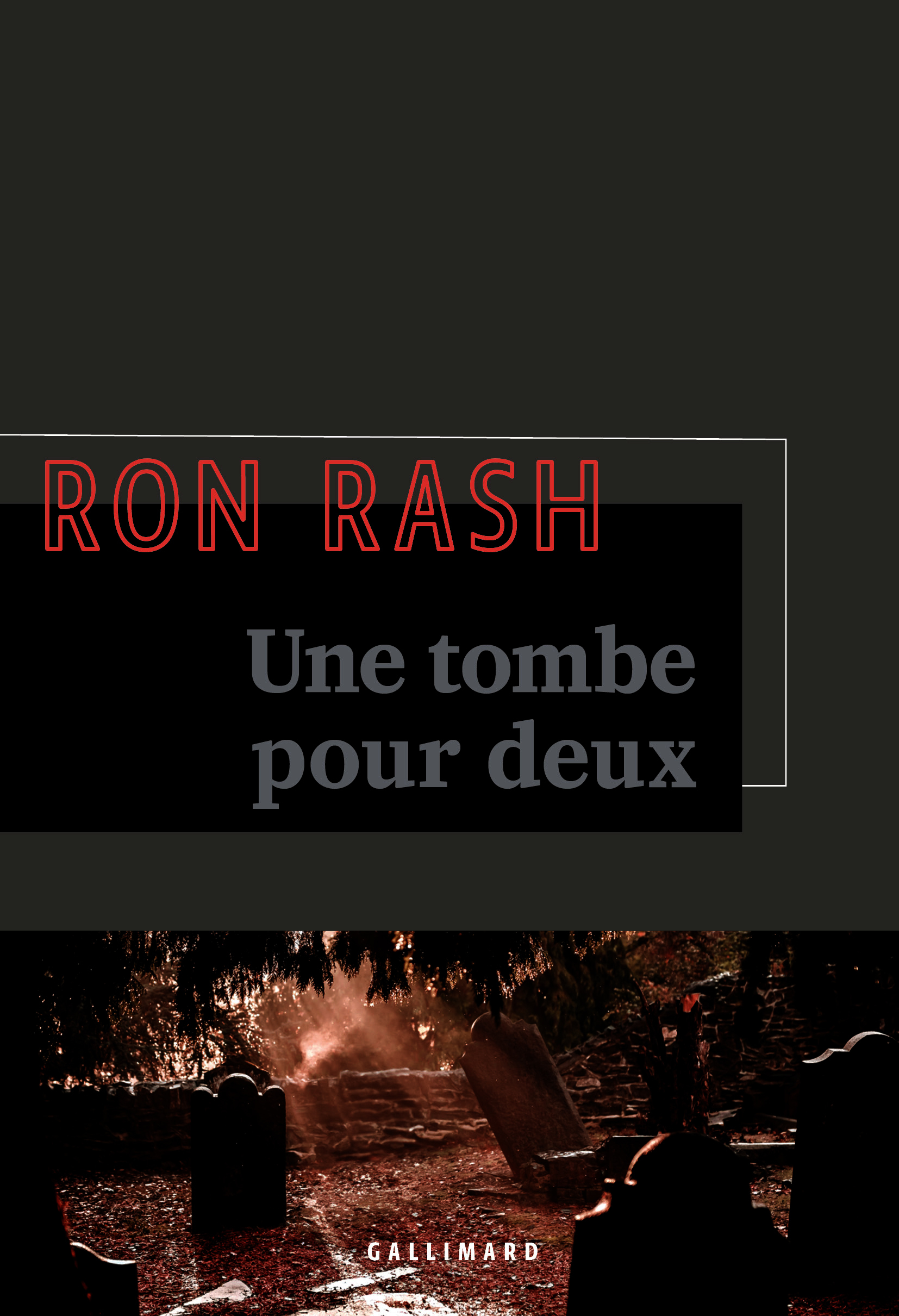 Une tombe pour deux - Ron Rash - GALLIMARD