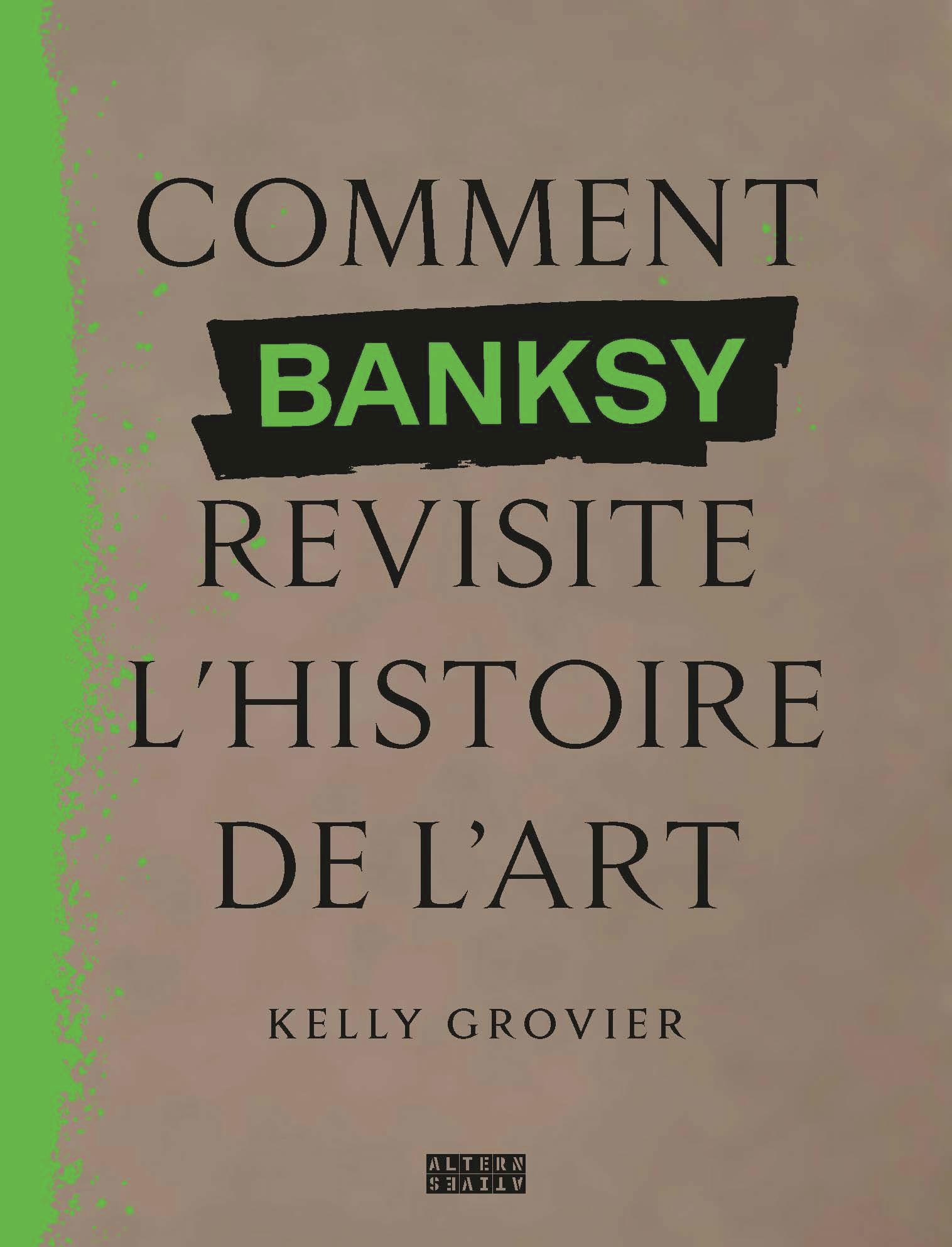 Comment Banksy revisite l'histoire de l'art -  KELLY GROVIER - ALTERNATIVES