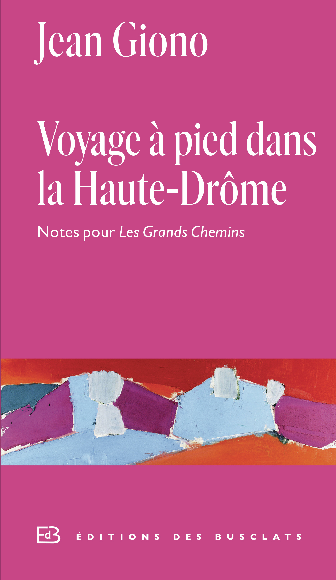 Voyage à pied dans la Haute-Drôme - Jean Giono - BUSCLATS