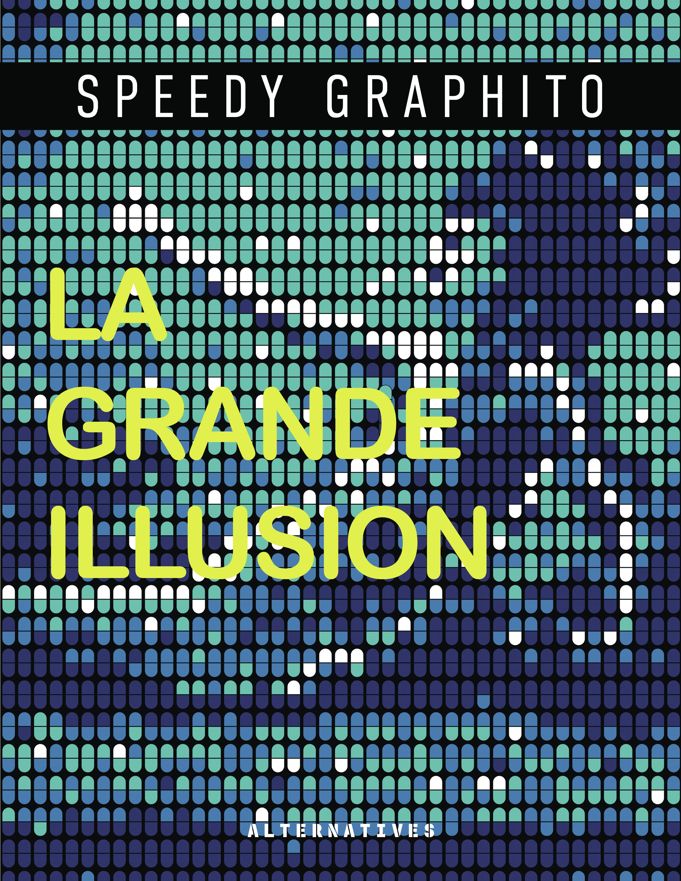 La grande illusion -  SPEEDY GRAPHITO - ALTERNATIVES