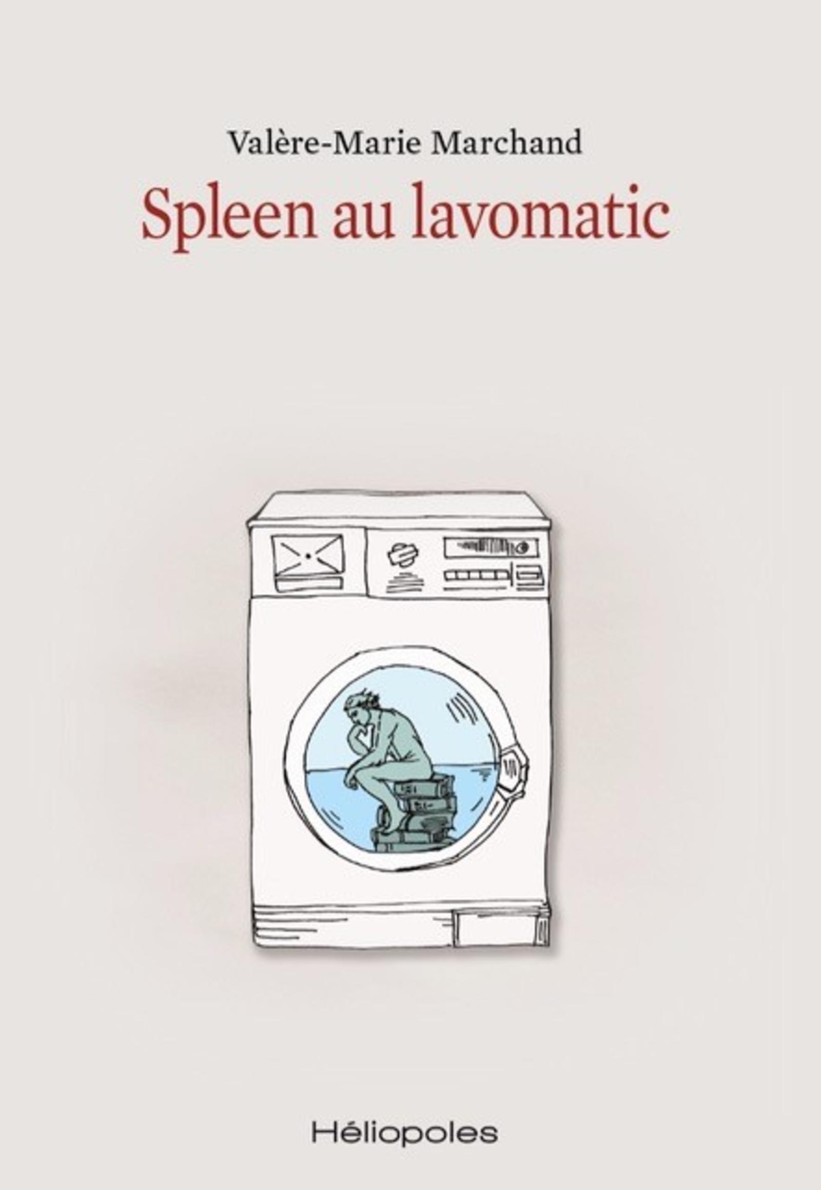 Spleen au lavomatic - Valère-Marie Marchand - HELIOPOLES