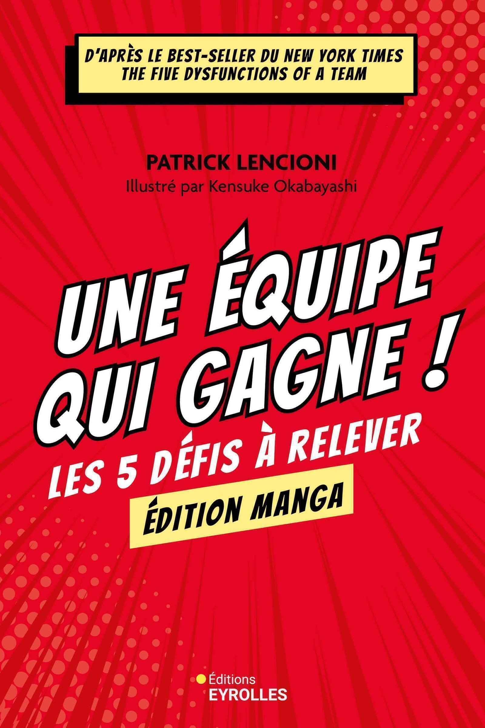 Une équipe qui gagne ! Edition manga - Patrick Lencioni - EYROLLES