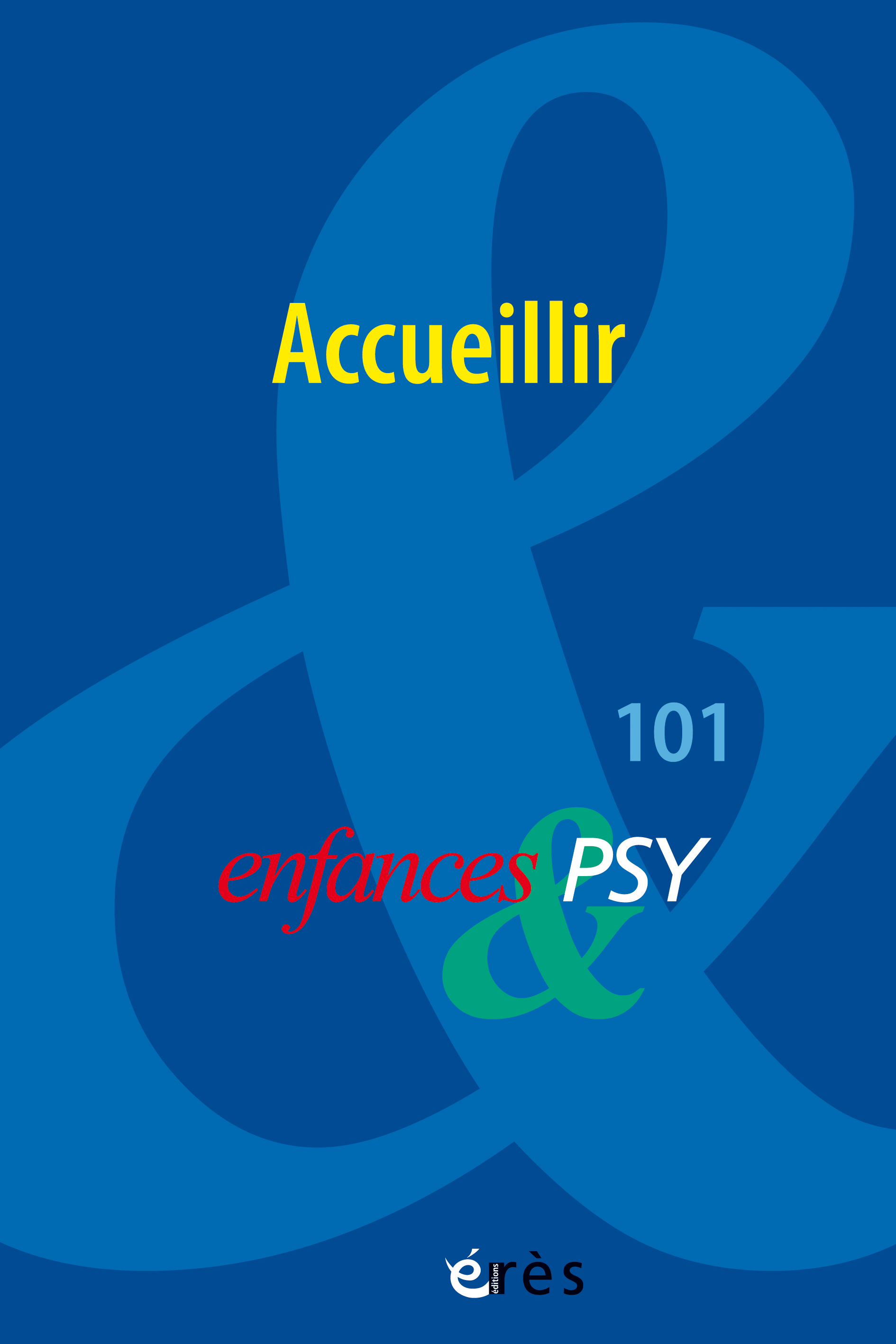 Enfances & PSY 101 - Accueillir -   - ERES