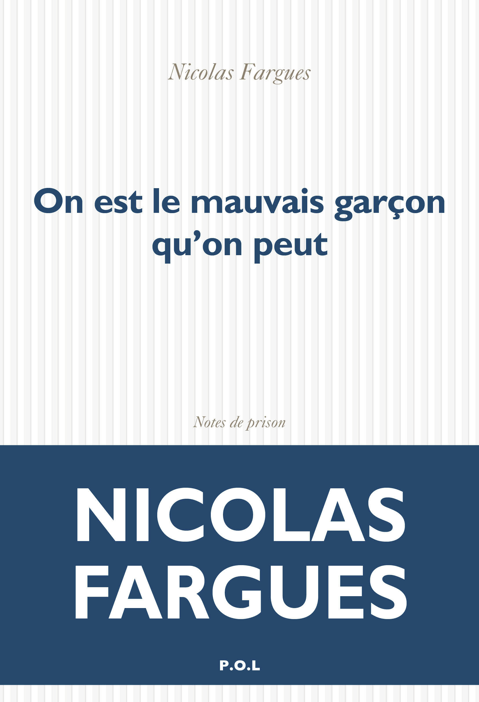 On est le mauvais garçon qu'on peut -  NICOLAS FARGUES - POL