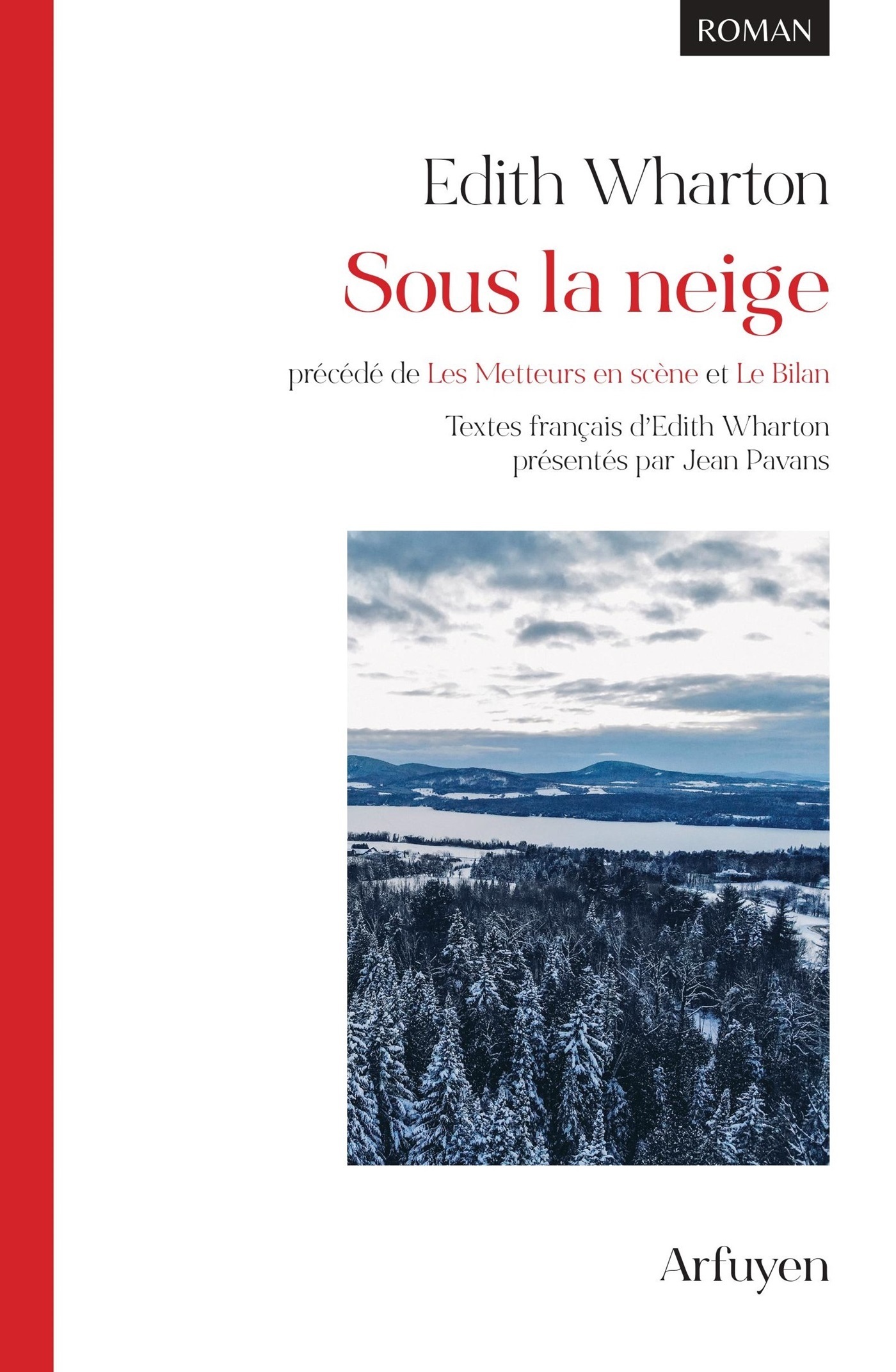 Sous la neige, précédé de Les Metteurs en scène et Le Bilan - Edith Wharton - ARFUYEN