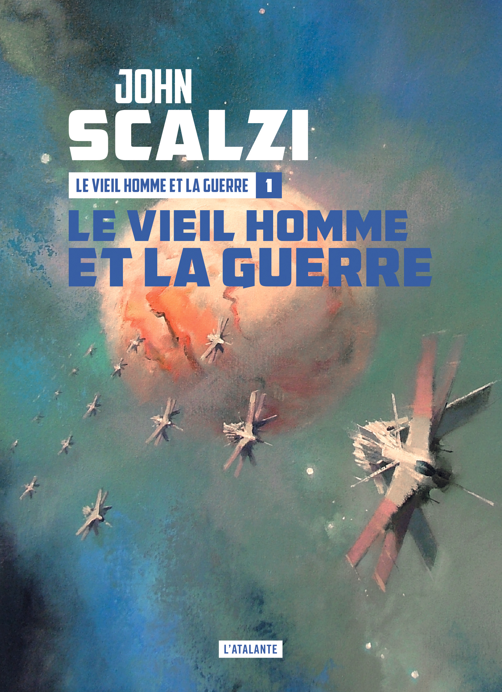 Le vieil homme et la guerre - John Scalzi - ATALANTE