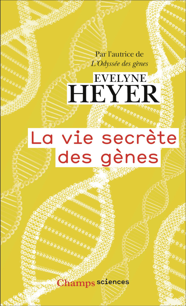 La vie secrète des gènes - Evelyne Heyer - FLAMMARION