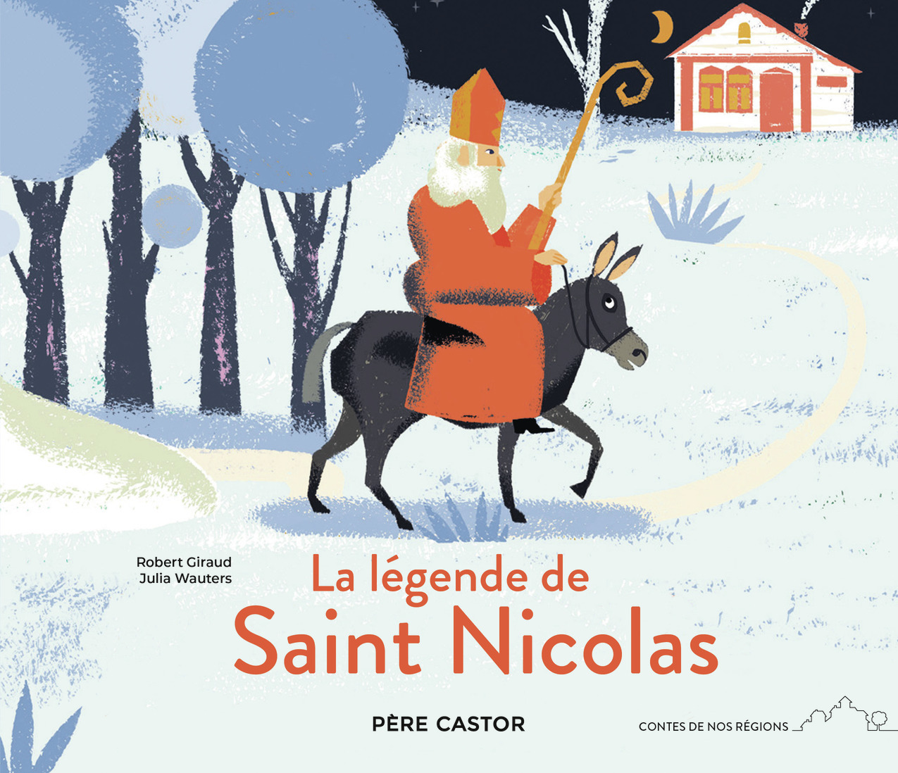 La légende de Saint Nicolas - Julia Wauters - PERE CASTOR