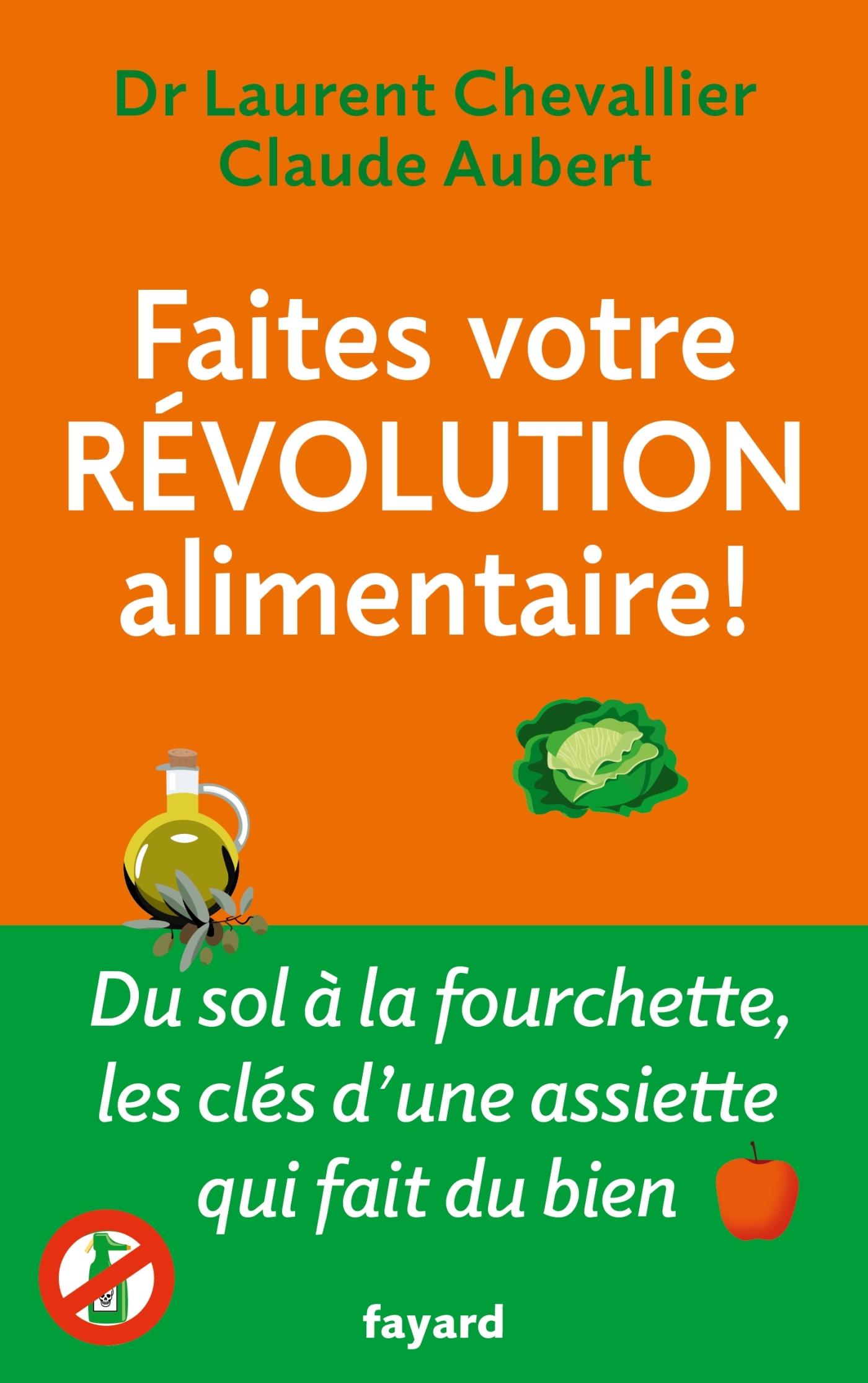 Faites votre révolution alimentaire ! - Laurent Chevallier - FAYARD