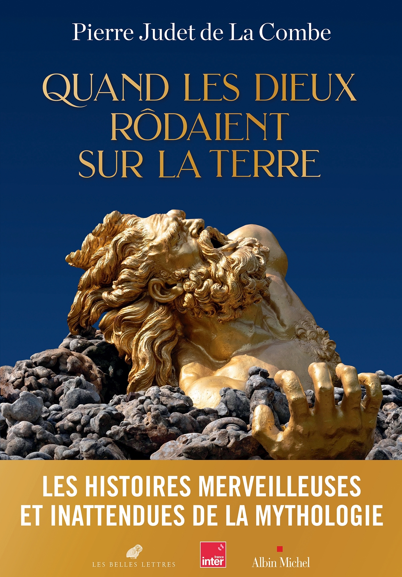 Quand les Dieux rôdaient sur la Terre - Pierre Judet de la Combe - ALBIN MICHEL