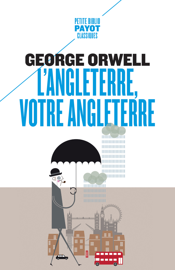 L'Angleterre, votre Angleterre - George Orwell - PAYOT