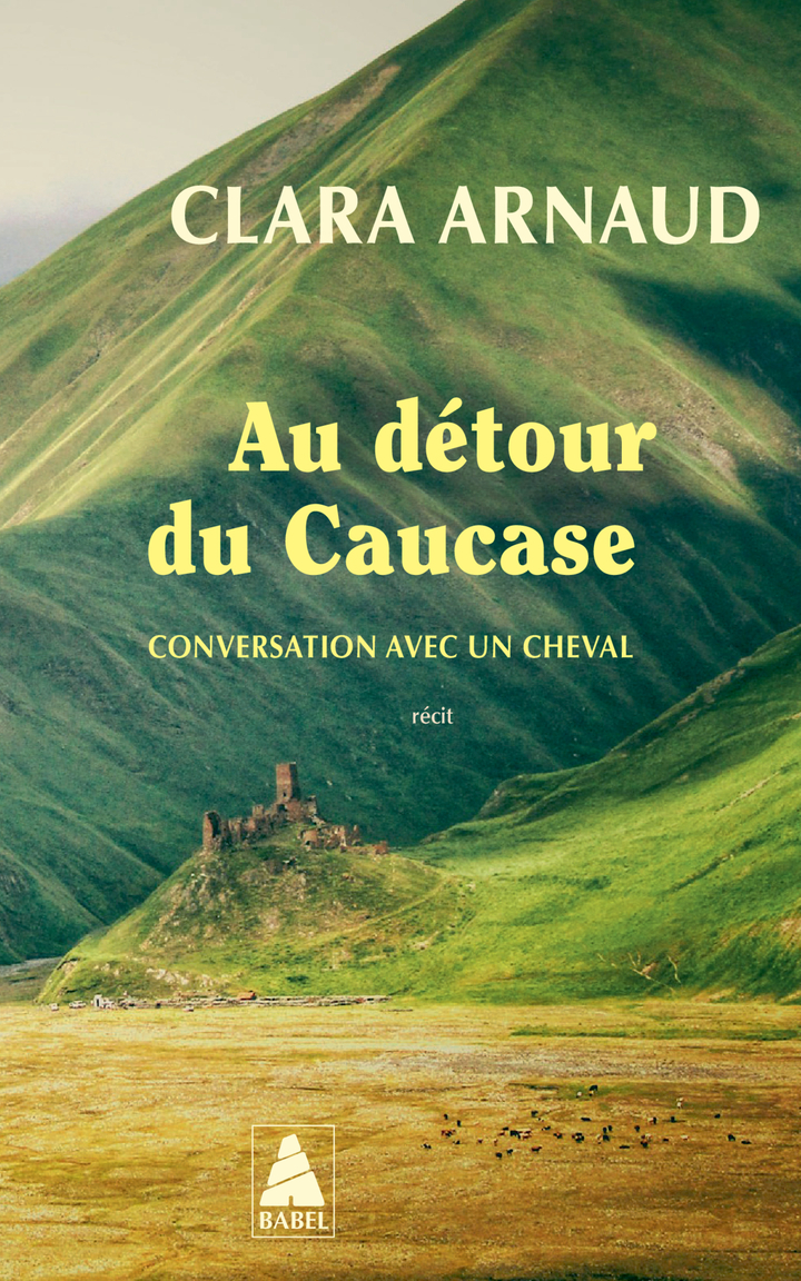 Au détour du Caucase - Clara Arnaud - ACTES SUD