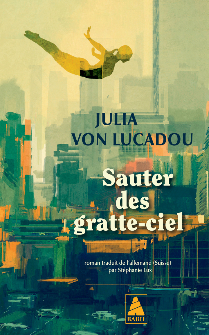 Sauter des gratte-ciel - Julia Von lucadou - ACTES SUD