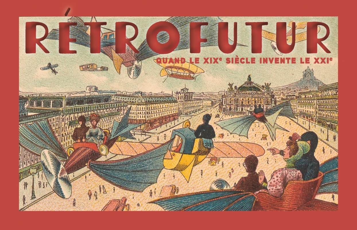 Rétrofutur - Quand le XIXe siècle invente le XXIe - Armand GERVAIS - COURTES LONGUES