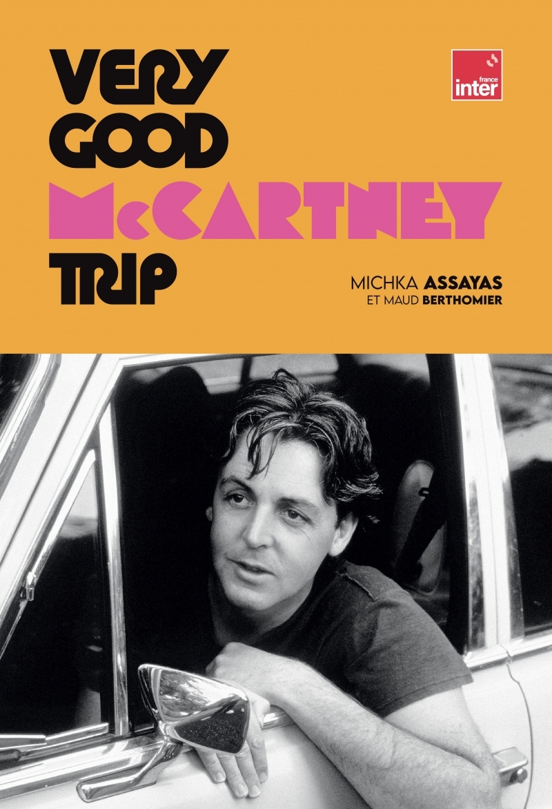 Very Good McCartney Trip - Michka ASSAYAS - GM EDITIONS